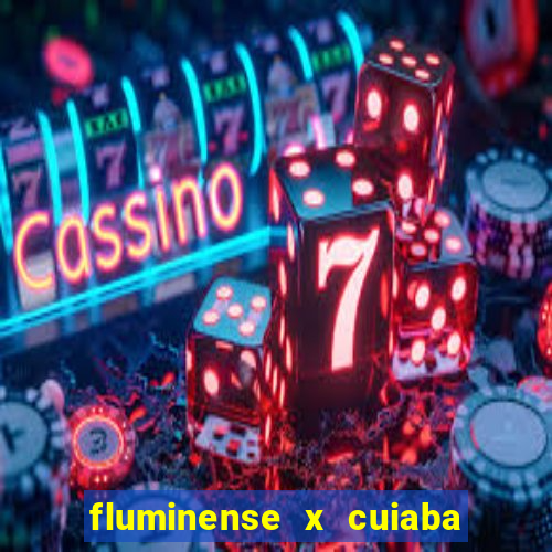 fluminense x cuiaba ao vivo